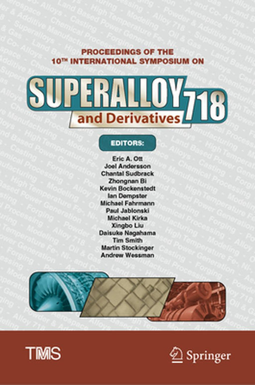 Proceedings of the 10th International Symposium on Superalloy 718 and Derivatives by Eric A. Ott