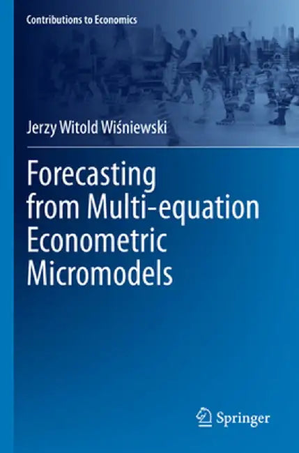 Forecasting from Multi-Equation Econometric Micromodels by Jerzy Witold Wiśniewski
