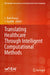 Translating Healthcare Through Intelligent Computational Methods by C. Ram Kumar