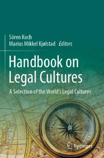 Handbook on Legal Cultures: A Selection of the World's Legal Cultures by Sören Koch