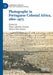 Photography in Portuguese Colonial Africa, 1860-1975 by Filipa Lowndes Vicente