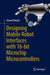 Designing Mobile Robot Interfaces with 16-Bit Microchip Microcontrollers by Ahmet Bindal