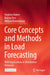Core Concepts and Methods in Load Forecasting: With Applications in Distribution Networks by Stephen Haben