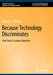 Because Technology Discriminates: Anti-Racist Counter-Expertise by Logan D. A. Williams