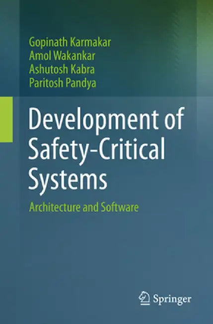 Development of Safety-Critical Systems: Architecture and Software by Gopinath Karmakar