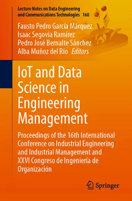 Iot and Data Science in Engineering Management: Proceedings of the 16th International Conference on Industrial Engineering and Industrial Management a by Fausto Pedro García Márquez