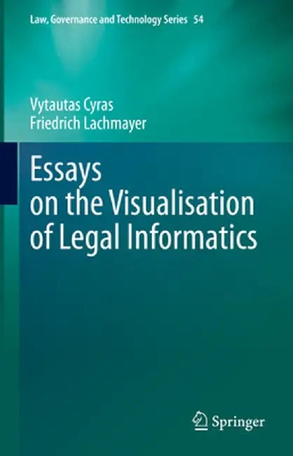 Essays on the Visualisation of Legal Informatics by Vytautas Cyras