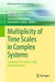 Multiplicity of Time Scales in Complex Systems: Challenges for Sciences and Communication I by Bernhelm Booß-Bavnbek