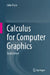 Calculus for Computer Graphics by John Vince