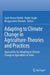 Adapting to Climate Change in Agriculture-Theories and Practices: Approaches for Adapting to Climate Change in Agriculture in India by Syed Sheraz Mahdi
