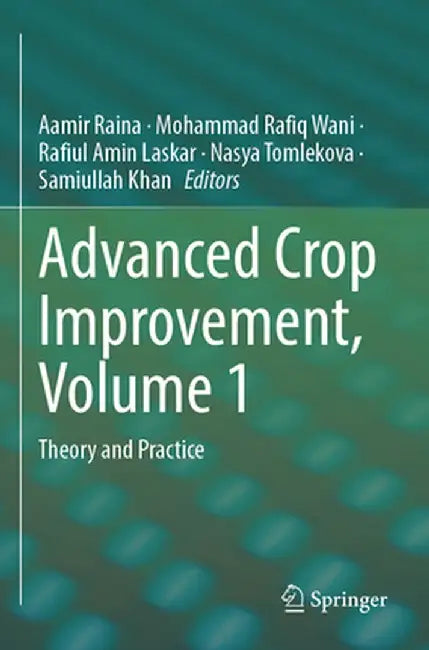 Advanced Crop Improvement, Volume 1: Theory and Practice by Aamir Raina