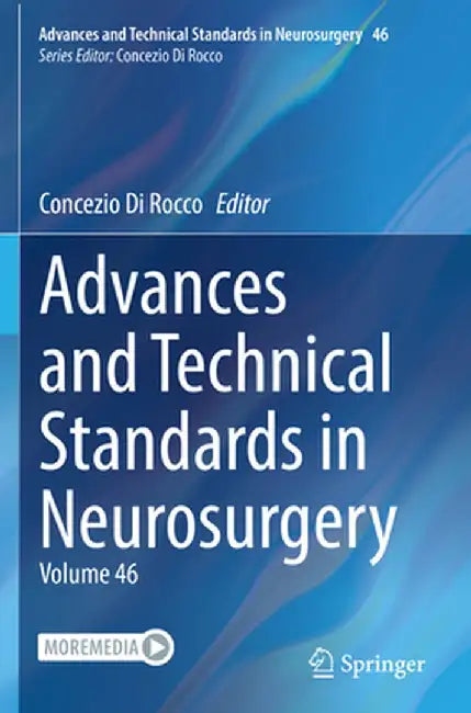 Advances and Technical Standards in Neurosurgery: Volume 46 by Concezio Di Rocco