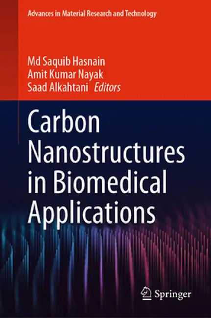 Carbon Nanostructures in Biomedical Applications by MD Saquib Hasnain