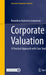 Corporate Valuation: A Practical Approach with Case Studies by Benedicto Kulwizira Lukanima