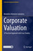 Corporate Valuation: A Practical Approach with Case Studies by Benedicto Kulwizira Lukanima