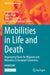 Mobilities in Life and Death: Negotiating Room for Migrants and Minorities in European Cemeteries by Avril Maddrell