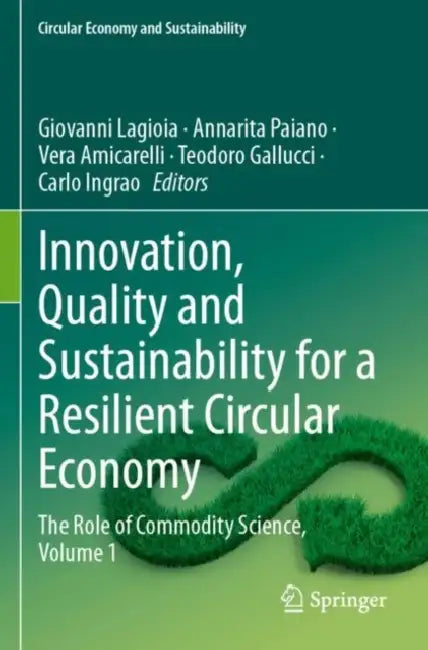 Innovation, Quality and Sustainability for a Resilient Circular Economy: The Role of Commodity Science by Giovanni Lagioia
