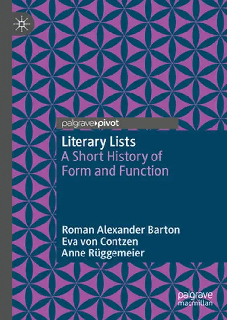 Literary Lists: A Short History of Form and Function by Roman Alexander Barton