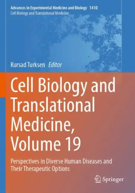 Cell Biology and Translational Medicine: Perspectives in Diverse Human Diseases and Their Therapeutic Options by Kursad Turksen