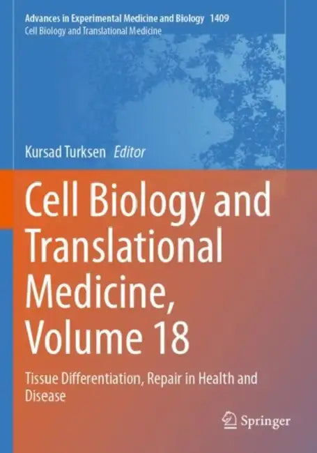 Cell Biology and Translational Medicine: Tissue Differentiation, Repair in Health and Disease by Kursad Turksen