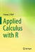 Applied Calculus with R by Thomas J. Pfaff