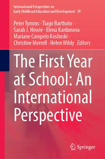 The First Year at School: An International Perspective by Peter Tymms