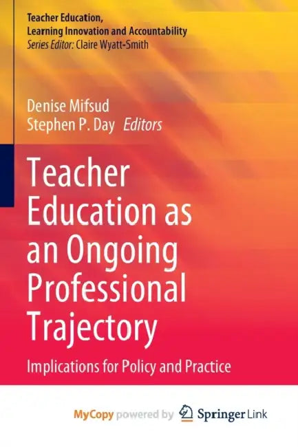 Teacher Education as an Ongoing Professional Trajectory: Implications for Policy and Practice