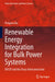 Renewable Energy Integration for Bulk Power Systems: Ercot and the Texas Interconnection by Pengwei Du