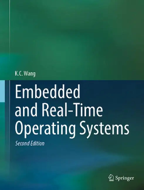 Embedded and Real-Time Operating Systems by K. C. Wang