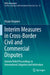 Interim Measures in Cross-Border Civil and Commercial Disputes: Interim Relief Proceedings in International Litigation and Arbitration by Deyan Draguiev