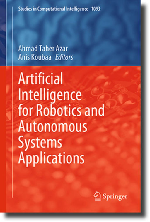 Artificial Intelligence for Robotics and Autonomous Systems Applications by Azar