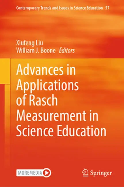 Advances in Applications of Rasch Measurement in Science Education by Xiufeng Liu