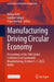 Manufacturing Driving Circular Economy: Proceedings of the 18th Global Conference on Sustainable Manufacturing, October 5-7, 2022, Berlin by Holger Kohl