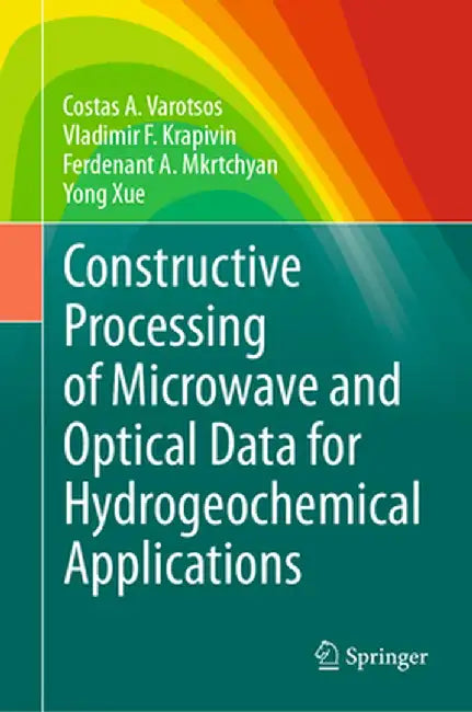 Constructive Processing of Microwave and Optical Data for Hydrogeochemical Applications by Costas A. Varotsos