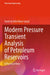 Modern Pressure Transient Analysis of Petroleum Reservoirs: A Practical View by Tarek Al Arbi Omar Ganat