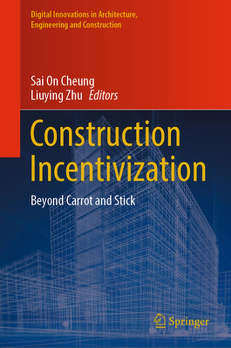 Construction Incentivization: Beyond Carrot and Stick by Cheung