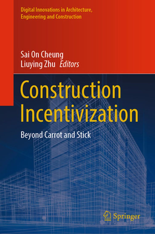 Construction Incentivization: Beyond Carrot and Stick by Cheung