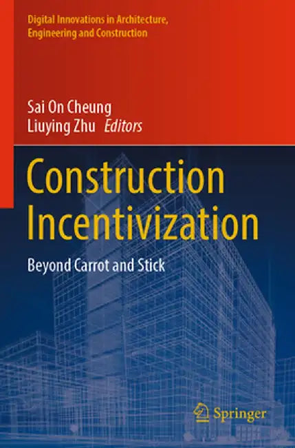 Construction Incentivization: Beyond Carrot and Stick by Sai on Cheung