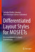 Differentiated Layout Styles for Mosfets: Electrical Behavior in Harsh Environments by Salvador Pinillos Gimenez
