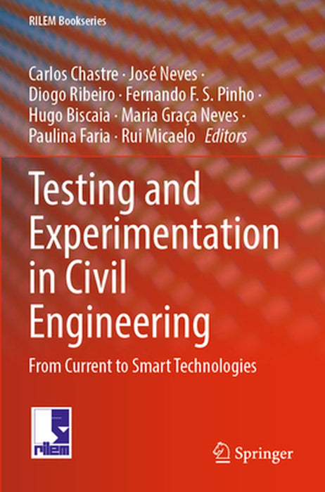 Testing and Experimentation in Civil Engineering: From Current to Smart Technologies by Carlos Chastre