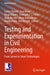 Testing and Experimentation in Civil Engineering: From Current to Smart Technologies by Carlos Chastre