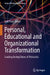 Personal, Educational and Organizational Transformation: Leading During Times of Metacrisis by Judi Neal