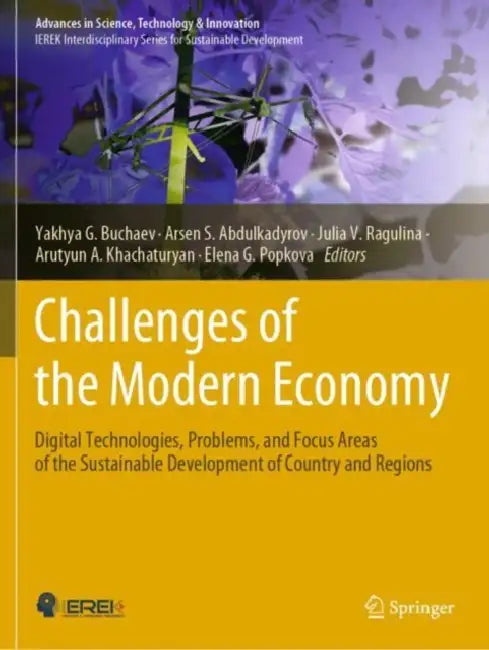 Challenges of the Modern Economy: Digital Technologies, Problems, and Focus Areas of the Sustainable Development of Country and Regions by Yakhya G. Buchaev