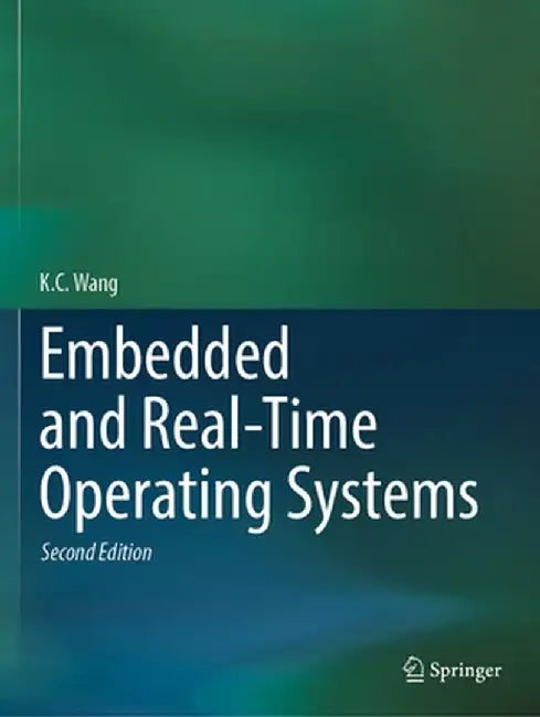 Embedded and Real-Time Operating Systems by K. C. Wang