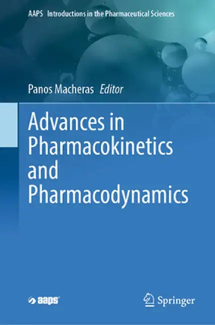 Advances in Pharmacokinetics and Pharmacodynamics by Panos Macheras