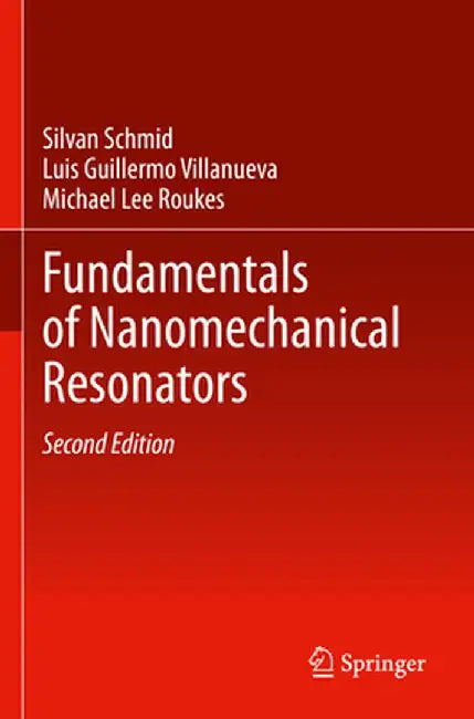 Fundamentals of Nanomechanical Resonators by Silvan Schmid