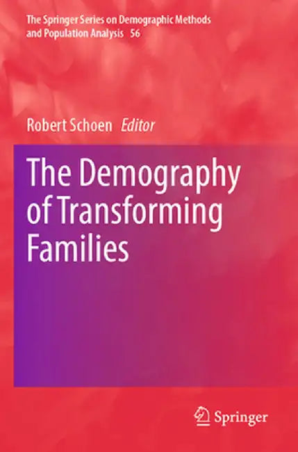The Demography of Transforming Families by Robert Schoen