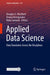 Applied Data Science: Data Translators Across the Disciplines by Douglas G. Woolford