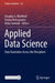 Applied Data Science: Data Translators Across the Disciplines by Douglas G. Woolford