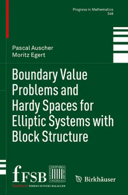 Boundary Value Problems and Hardy Spaces for Elliptic Systems with Block Structure by Pascal Auscher
